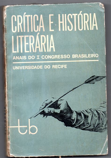 Crítica e História Literária Anais do I Congresso Brasileiro
