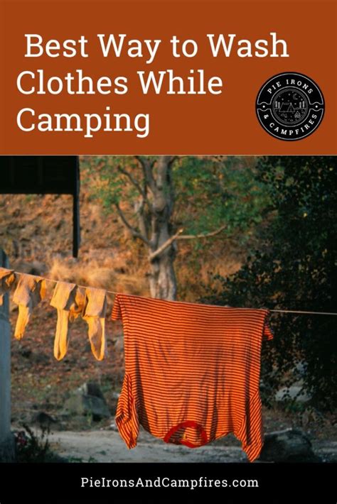 best way to wash clothes while camping quick and easy tips