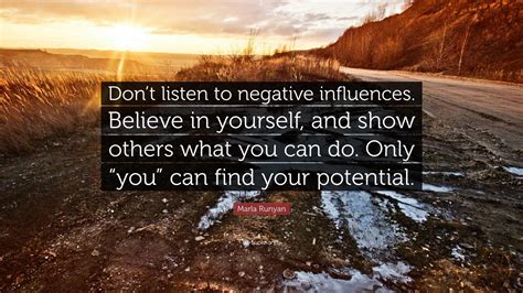 Marla Runyan Quote Dont Listen To Negative Influences Believe In