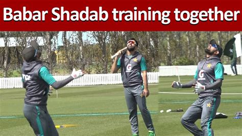 Shadab Helping Babar Azam In Catches Training Youtube