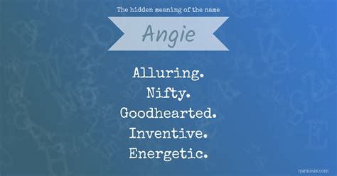 the hidden meaning of the name angie namious