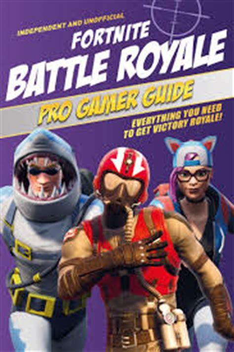 Buy Fortnite Battle Royale Pro Gamer Guide Everything You Need To Get