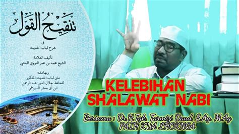 Pengajian Hadist Bab Kelebihan Shalawat Nabi Bersama Dr H Tgk Tarmizi