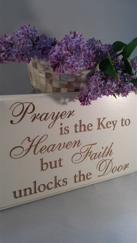 Prayer Is The Key To Heaven But Faith By Moonlitdreamsdesigns