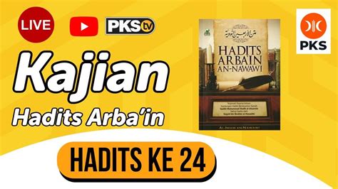 Kajian Hadits Arba In Hadits Kedua Puluh Empat YouTube