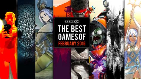 The Best Games Of February 2016 Gamespot