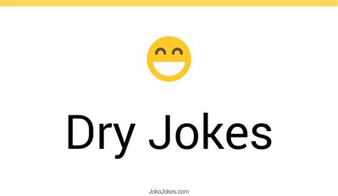 160 Dry Jokes And Funny Puns Jokojokes