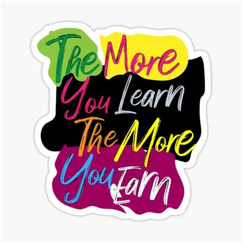 The More You Learn The More You Earn Quotation Classy Typography