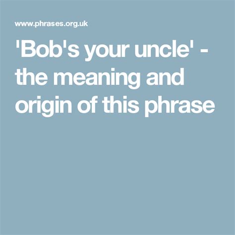 Bobs Your Uncle The Meaning And Origin Of This Phrase Meant To