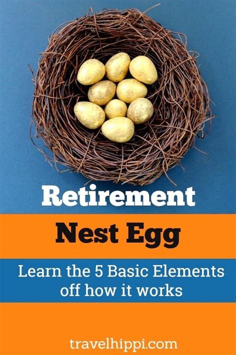 How Does A Retirement Nest Egg Work The 5 Basic Elements