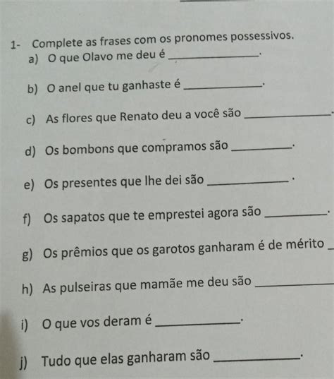 Complete As Frases Com Os Pronomes Possessivos Adequados Educa