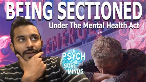 Being Sectioned Under The Mental Health Act Forensic Psychiatrist Dr Das Youtube