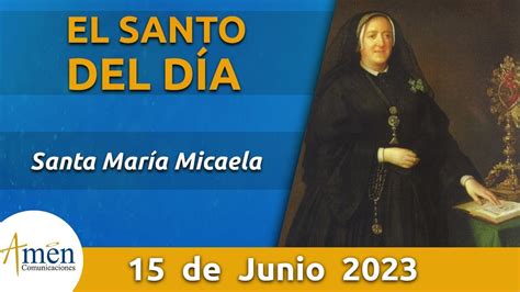 Santo De Hoy 15 De Junio L Santa María Micaela L Amén Comunicaciones
