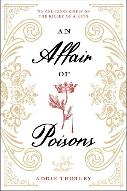An Affair Of Poisons By Addie Thorley Paperback Barnes And Noble®