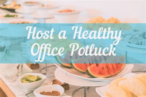 Host A Healthy Office Potluck Healthy Office Office Potluck Healthy