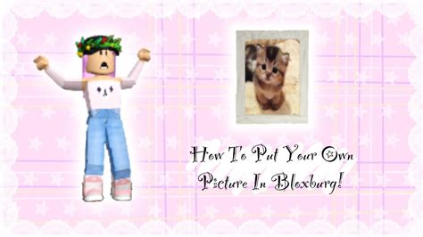 How To Put Your Own Photo In Bloxburg Youtube