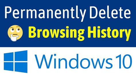 How To Permanently Delete Browsing History On Windows 10 Pc Laptop Easiest Way Youtube