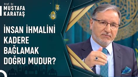 Slam Da Kaza Ve Kader Ne Demektir Prof Dr Mustafa Karata Ile