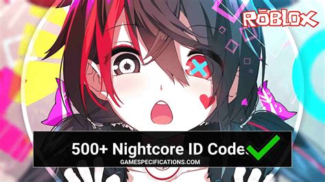 500 Nightcore Roblox Id Codes 2022 Game Specifications
