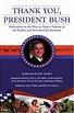Thank You, President Bush : Reflections on the War on Terror, Defense ...