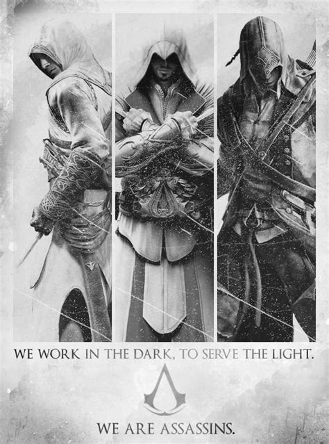 We Work In The Dark To Serve The Light We Are Assassins Assassins