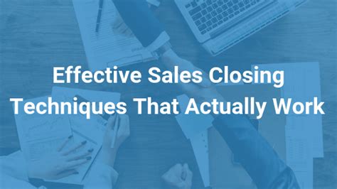 Best Sales Closing Techniques To Use In 2019