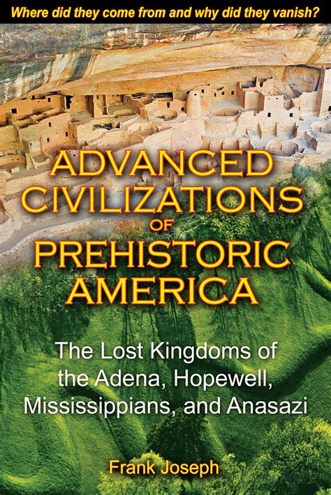 Advanced Civilizations Of Prehistoric America Book By Frank Joseph