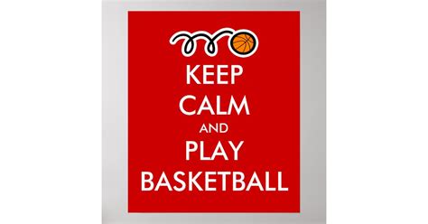 Keep Calm And Play Basketball Fun Sports Poster Zazzle
