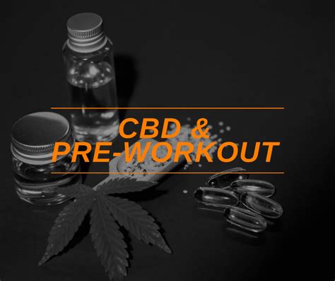 How Cbd Interacts With Pre Workout Supplements