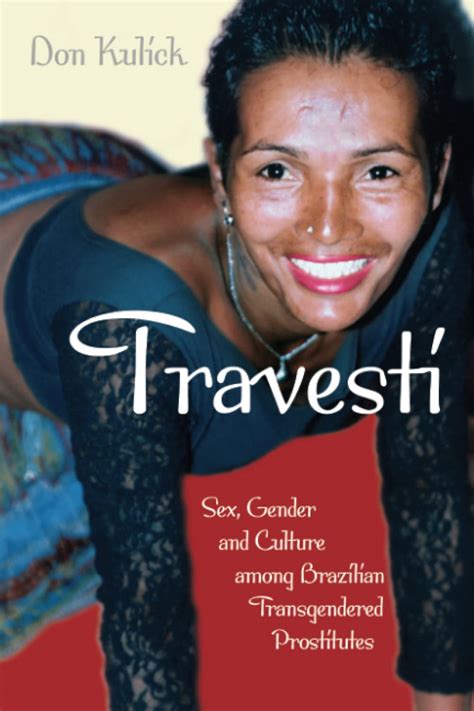 amazon travesti sex gender and culture among brazilian transgendered prostitutes worlds of