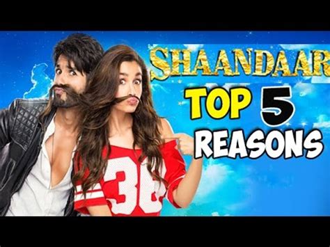 Shaandaar Movie 2015 Shahid Kapoor Alia Bhatt Top Reasons To Watch Video Dailymotion