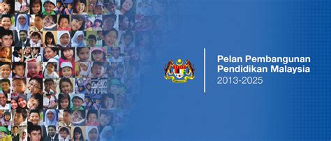 We did not find results for: Pelan Pembangunan Pendidikan Malaysia 2013-2025 (Keratan ...