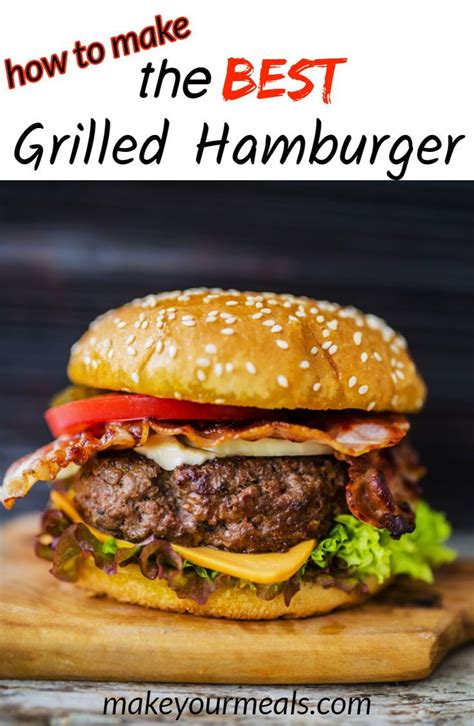 The Secrets To Making The Best Homemade Grilled Hamburgers Recipe