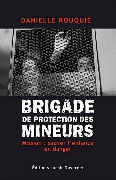 Brigade De Protection Des Mineurs Mission Sauver Lenfance En Danger