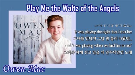 Play Me The Waltz Of The Angels Owen Mac With Lyrics And해석 Youtube