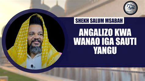 Live🔴shk Salum Msabbah Onyo Kwa Wanaoiga Sauti Yangu Tatizo Elimu