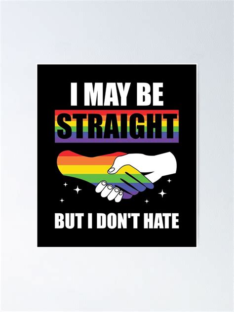 Lgbt Funny Rainbow Slogan Not Straight I Dont Hate Poster For Sale By Haselshirt Redbubble