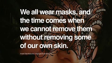 24 Quotes On Wearing A Mask Lying And Hiding Oneself 20 Quotes