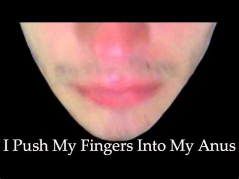 I Push My Fingers Into My Anus Youtube
