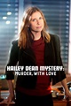 Hailey Dean Mysteries: Murder, with Love - Movie Reviews and Movie ...