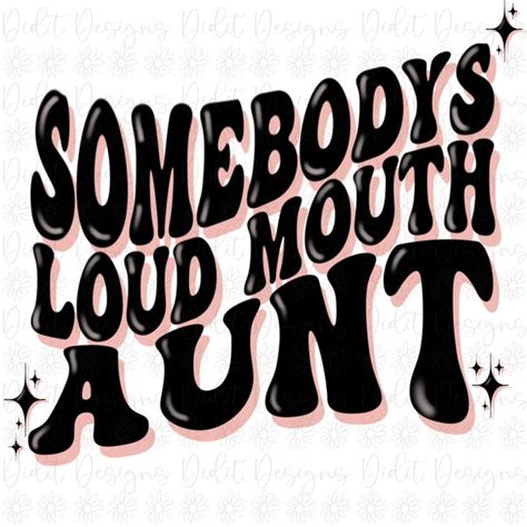 Someones Loud Mouth Aunt Png Etsy Canada