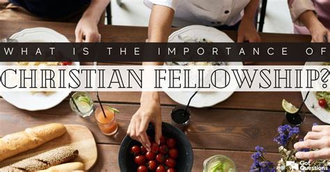 What Is The Importance Of Christian Fellowship