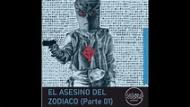 Ep. 22 - El Asesino del Zodiaco (parte 1) - YouTube