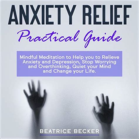 Amazon Com Anxiety Relief Practical Guide Mindful Meditation To Help You To Relieve Anxiety