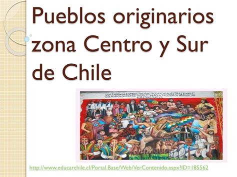Ppt Pueblos Originarios Zona Centro Y Sur De Chile Powerpoint