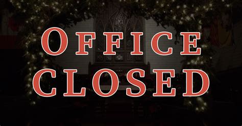 Office Closed Dec 24 Jan 4 St Georges Anglican Church Parish Of