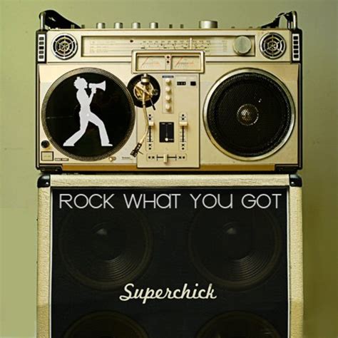 Rock What You Got By Superchick 2008 06 01 Music
