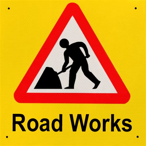Road Works Warning Safety Sign Sign Safe 4 U