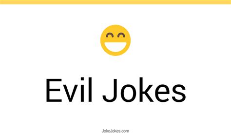 150 Evil Jokes And Funny Puns Jokojokes