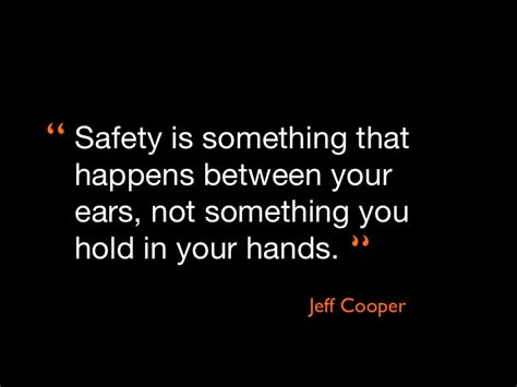 Safety quotes are a great way to inspire your team in maintaining the safety rules. More Notable Safety Quotes | Workforce Compliance Safety Ltd.